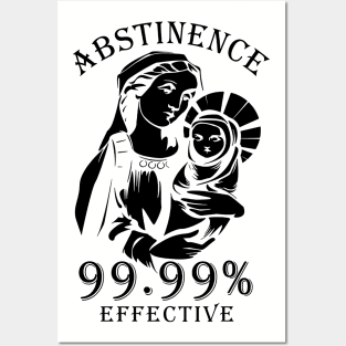Abstinence 99.99 % Effective Posters and Art